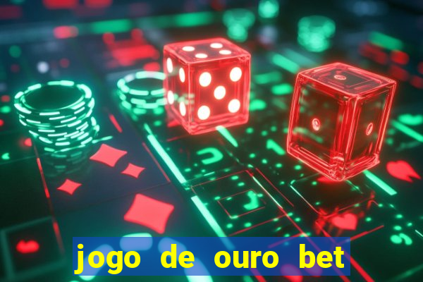 jogo de ouro bet codigo promocional